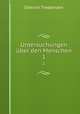 Untersuchungen ber den Menschen. 1, Dietrich Tiedemann 