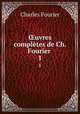 uvres compltes de Ch. Fourier .. 1, Fourier Charles 
