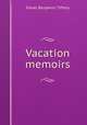 Vacation memoirs, Flavel Benjamin Tiffany 