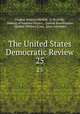 The United States Democratic Review. 25, Thomas Prentice Kettell, D. W Holly , Making of America Project, Conrad Swackhamer, Spencer Wallace Cone, Isaac Lawrence 
