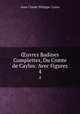 uvres Badines Complettes, Du Comte de Caylus: Avec Figures. 4, Anne Claude Philippe Caylus 