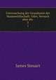 Untersuchung der Grundsatze der Staatswirthschaft: Oder, Versuch uber die .. 2, James Steuart 