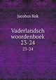Vaderlandsch woordenboek. 23-24, Kok Jacobus 