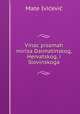 Vinac pisamah mirisa Dalmatinskog, Hervatskog, i Slovinskoga, Mate Ivicevic 