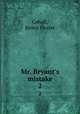 Mr. Bryant`s mistake. 2, Colvill, Helen Hester 