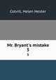 Mr. Bryant`s mistake. 3, Colvill, Helen Hester 