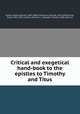 Critical and exegetical hand-book to the epistles to Timothy and Titus, Johann Eduard Huther 