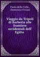 Viaggio da Tripoli di Barberia alle frontiere occidentali dell