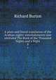 A plain and literal translation of the Arabian nights` entertainments now entituled The Book of the Thousand Nights and a Night. 8, Burton, Richard Sir 