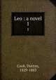 Leo : a novel. 1, Cook, Dutton, 1829-1883 