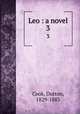Leo : a novel. 3, Cook, Dutton, 1829-1883 