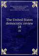 The United States democratic review. 28, Thomas Prentice Kettell, D. W Holly , Making of America Project, Conrad Swackhamer, Spencer Wallace Cone, Isaac Lawrence 
