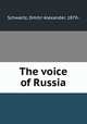 The voice of Russia, Schwartz, Dmitri Alexander, 1870- 