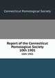 Report of the Connecticut Pomological Society. 10th 1901, Connecticut Pomological Society 