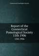 Report of the Connecticut Pomological Society. 15th 1906, Connecticut Pomological Society 
