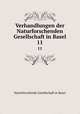 Verhandlungen der Naturforschenden Gesellschaft in Basel. 11, Naturforschende Gesellschaft in Basel 