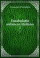 Vocabolario milanese-italiano. 1, Francesco Cherubini 