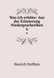Was ich erlebte: Aus der Erinnerung Niedergeschreiben. 6, Henrich Steffens 