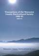Transactions of the Worcester County Horticultural Society. 1880-81, Worcester County Horticultural Society 