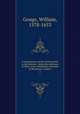 A commentary on the whole Epistle to the Hebrews : being the substance of thirty years` Wednesday`s lectures at Blackfriars, London. 2, Gouge, William, 1578-1653 