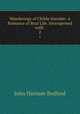Wanderings of Childe Harolde: A Romance of Real Life. Interspersed with .. 2, John Harman Bedford 
