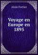 Voyage en Europe en 1895, Alcee Fortier 
