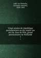 Vingt anne?es de re?publique parlementaire au dix-septie?me sie?cle. Jean de Witt, grand pensionnaire de Hollande, Germain Antonin Lefe?vre-Pontalis 