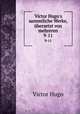 Victor Hugo`s sammtliche Werke, bersetzt von mehreren.. 9-11, Victor Hugo 
