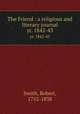 The Friend : a religious and literary journal. yr. 1842-43, Smith, Robert, 1752-1838 