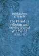 The Friend : a religious and literary journal. yr. 1852-53, Smith, Robert, 1752-1838 