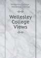 Wellesley College Views, Wellesley College , Wellesley College 