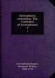 Aristophanis comoediae. The Comedies of Aristophanes. 4, Aristophanes,Rogers, Benjamin Bickley, 1828-1919 