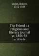 The Friend : a religious and literary journal. yr. 1854-56, Smith, Robert, 1752-1838 