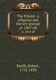 The Friend : a religious and literary journal. yr. 1867-68, Smith, Robert, 1752-1838 