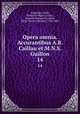 Opera omnia. Accurantibus A.B. Caillau et M.N.S. Guillon. 14, Augustine, Saint, Bishop of Hippo,Caillau, Armand Benjamin,Guillon, Marie Nicolas Silvestre, 1760-1847 