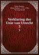Verklaring der Unie van Utrecht. 3, Pieter Paulus , Pieter Paulus, 1754 -1796, Nicolaas Bondt 