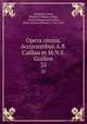 Opera omnia. Accurantibus A.B. Caillau et M.N.S. Guillon. 35, Augustine, Saint, Bishop of Hippo,Caillau, Armand Benjamin,Guillon, Marie Nicolas Silvestre, 1760-1847 
