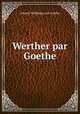 Werther par Goethe, Johann Wolfgang Goethe 