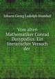 Vom alten Mathematiker Conrad Dasypodius. Ein literarischer Versuch der ., Johann Georg Ludolph Blumhof 