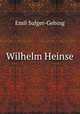 Wilhelm Heinse., Emil Sulger-Gebing 