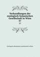 Verhandlungen der zoologisch-botanischen Gesellschaft in Wien. 37, Zoologisch-Botanische Gesellschaft in Wien 