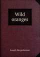Wild oranges, Hergesheimer Joseph 