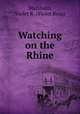 Watching on the Rhine, Markham, Violet R. (Violet Rosa) 