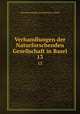 Verhandlungen der Naturforschenden Gesellschaft in Basel. 13, Naturforschende Gesellschaft in Basel 