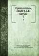 Opera omnia, edidit I.L.E. Dreyer. 7, Brahe, Tycho, 1546-1601,Dreyer, J. L. E. (John Louis Emil), 1852-1926,Danske sprog- og litteraturselskab 