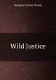 Wild Justice, Margaret Louisa Woods 