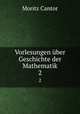 Vorlesungen ber Geschichte der Mathematik. Band 2, Moritz Cantor 