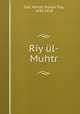Riy ul-Muhtr, Gazi Ahmet Muhtar Paa, 1839-1918 