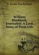William Blacklock, Journalist: A Love Story of Press Life, T. Banks Maclachlan 