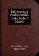 IAk povstala nasha zemlia i iaky bude ii kinets, Krevetsky, Ivan, 1883-1940 